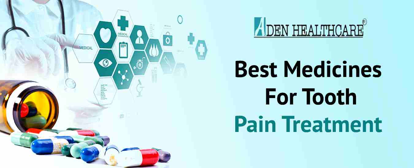Best Medicines for Tooth Pain Treatment in India